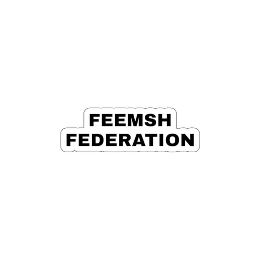 FEEMSH FEDERATION STICKERS!